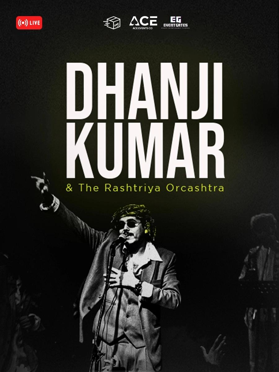 DHANJI KUMAR & THE RASHTRIYA ORCASHTRA