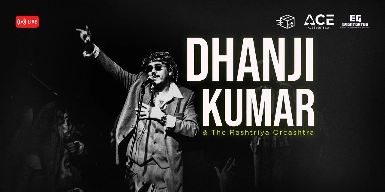 DHANJI KUMAR & THE RASHTRIYA ORCASHTRA